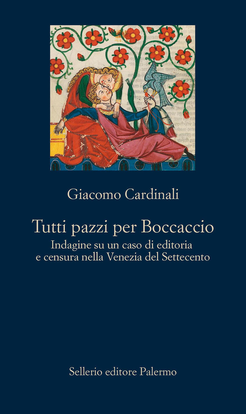 Tutti Pazzi Per Boccaccio. Indagine Su Un Caso Di Editoria E Censura Nella Venezia Del Settecento