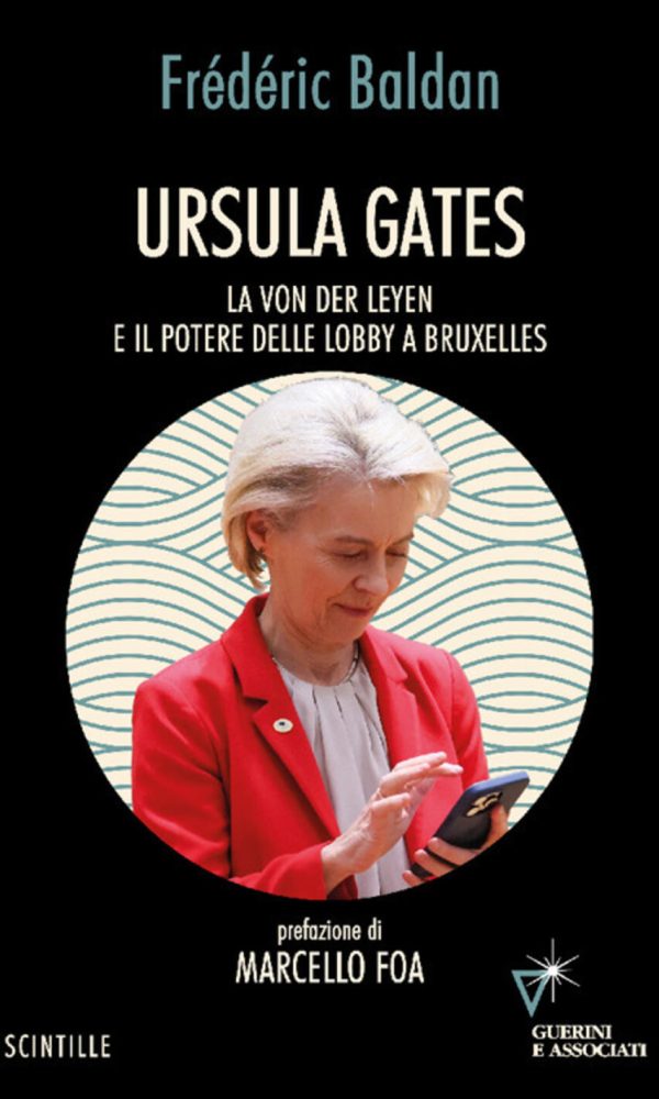 ursula gates. la von der leyen e il potere delle lobby a bruxelles