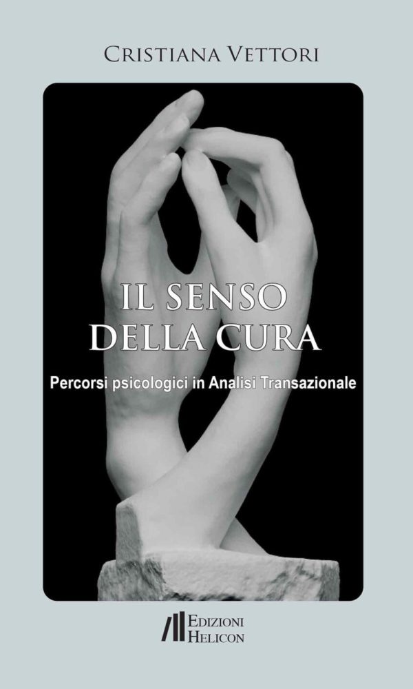 senso della cura. percorsi psicologici in analisi transazionale (il)
