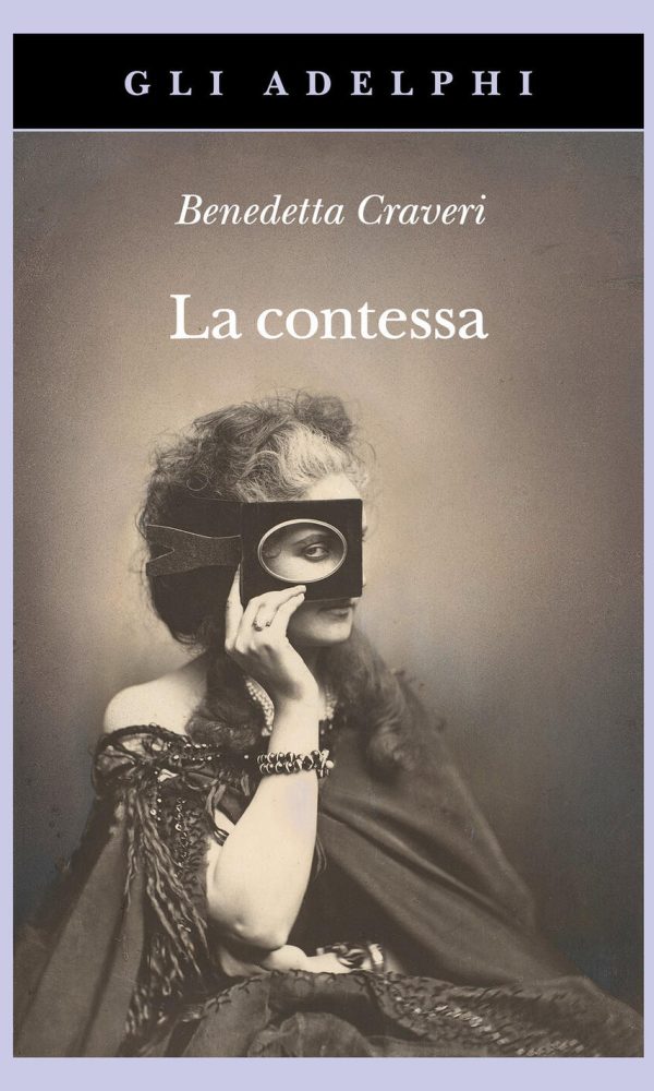 Contessa. Virginia Verasis Di Castiglione (la)