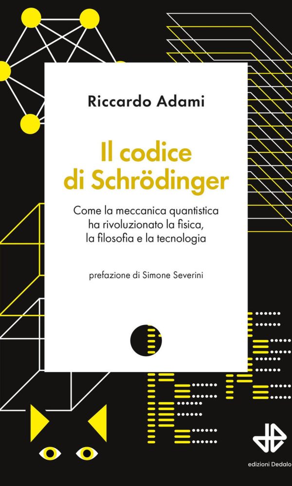 codice di schrödinger. come la meccanica quantistica ha rivoluzionato la fisica, la filosofia e la tecnologia (il)