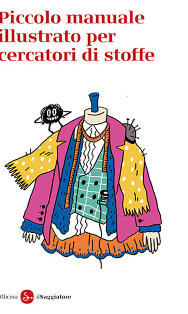 Piccolo Manuale Illustrato Per Cercatori Di Stoffe