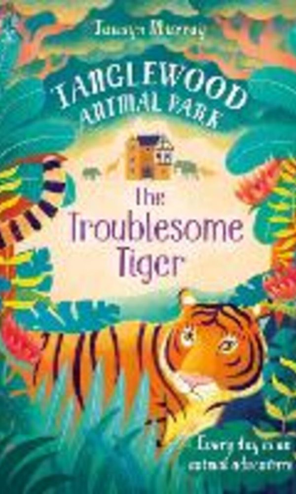 TangleWood Animal Park (2): The Troublesome Tiger