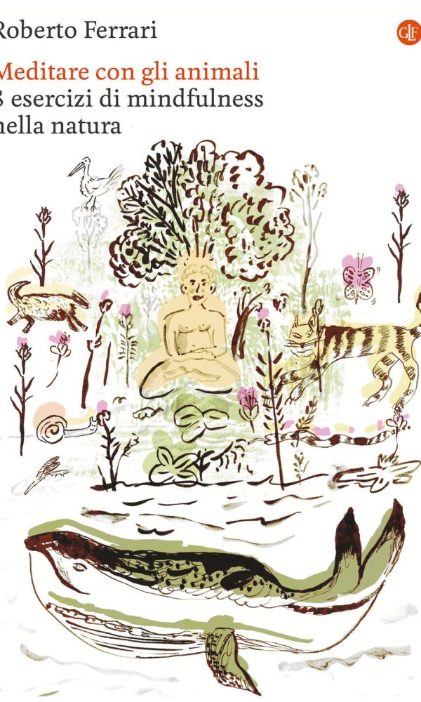 meditare con gli animali. 8 esercizi di mindfulness nella natura