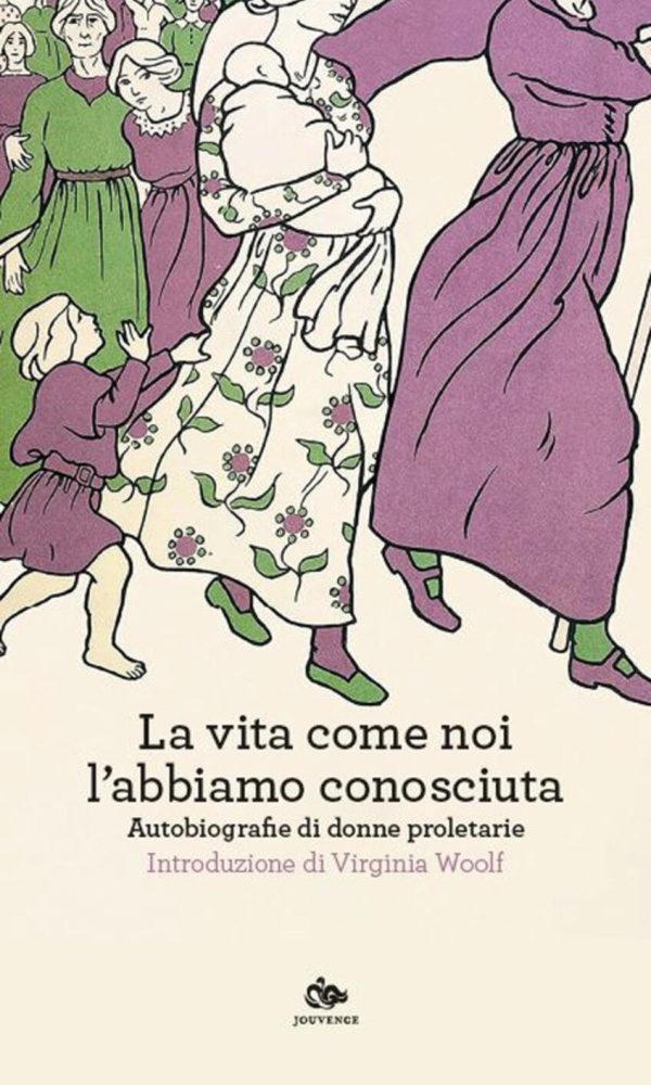 vita come noi l'abbiamo conosciuta. autobiografie di donne proletarie (la)
