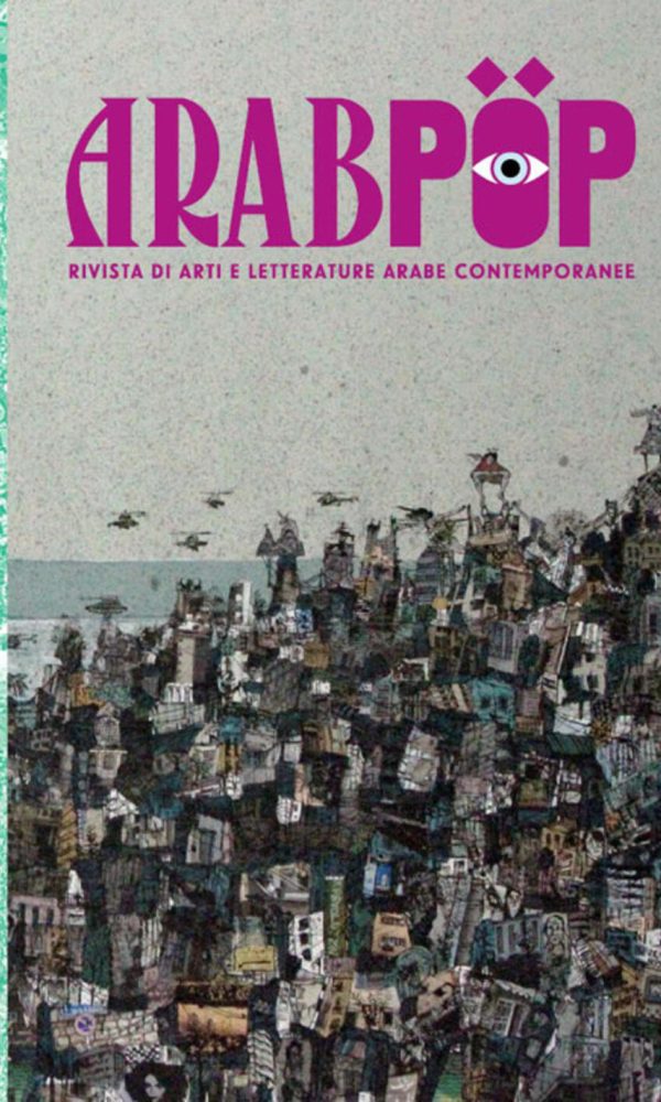 arabpop. rivista di arti e letterature arabe contemporanee. vol. 9: città