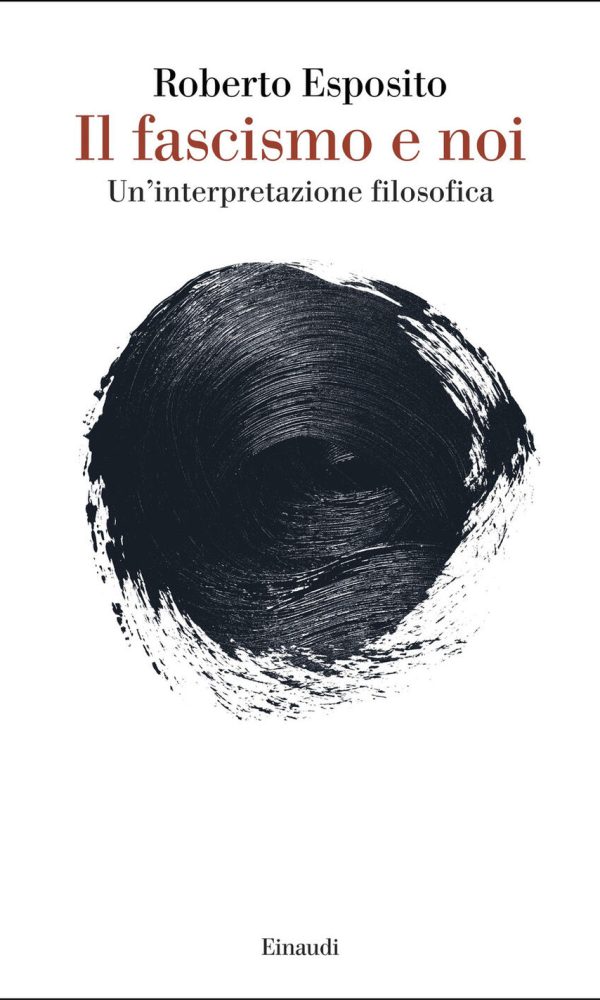 Fascismo E Noi. Un'interpretazione Filosofica (il)