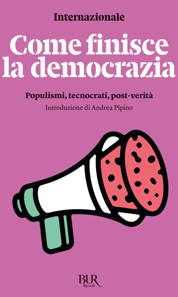Come finisce la democrazia. Populismi, t