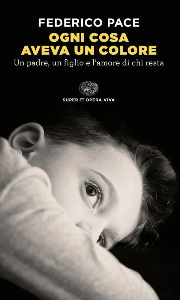 Ogni cosa aveva un colore. Un padre, un