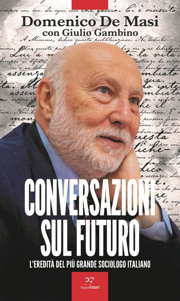 conversazioni sul futuro. l'eredità del più grande sociologo italiano
