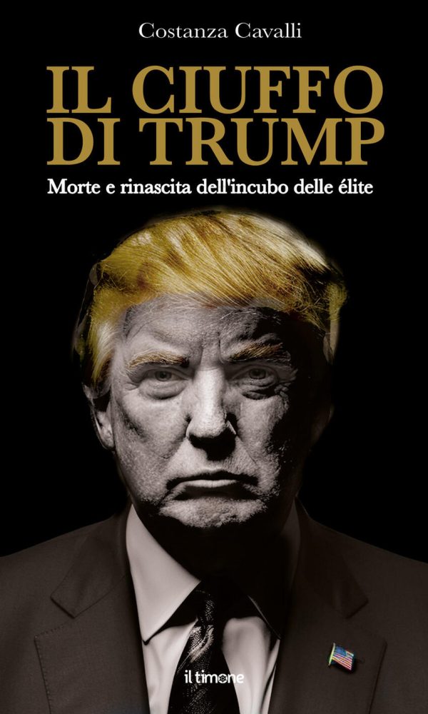 Ciuffo di Trump. Morte e rinascita dell'
