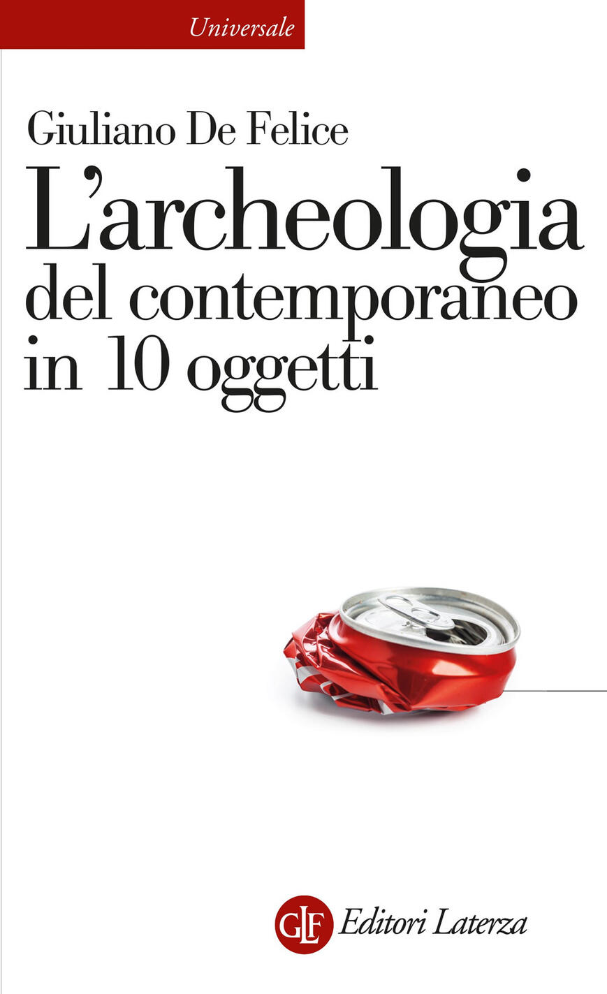 archeologia del contemporaneo in 10 oggetti (l')