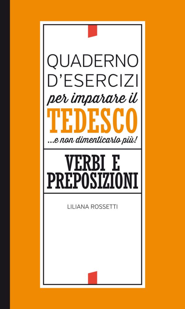 Quaderno d'esercizi per imparare il tedesco... e non dimenticarlo più! Verbi e preposizioni