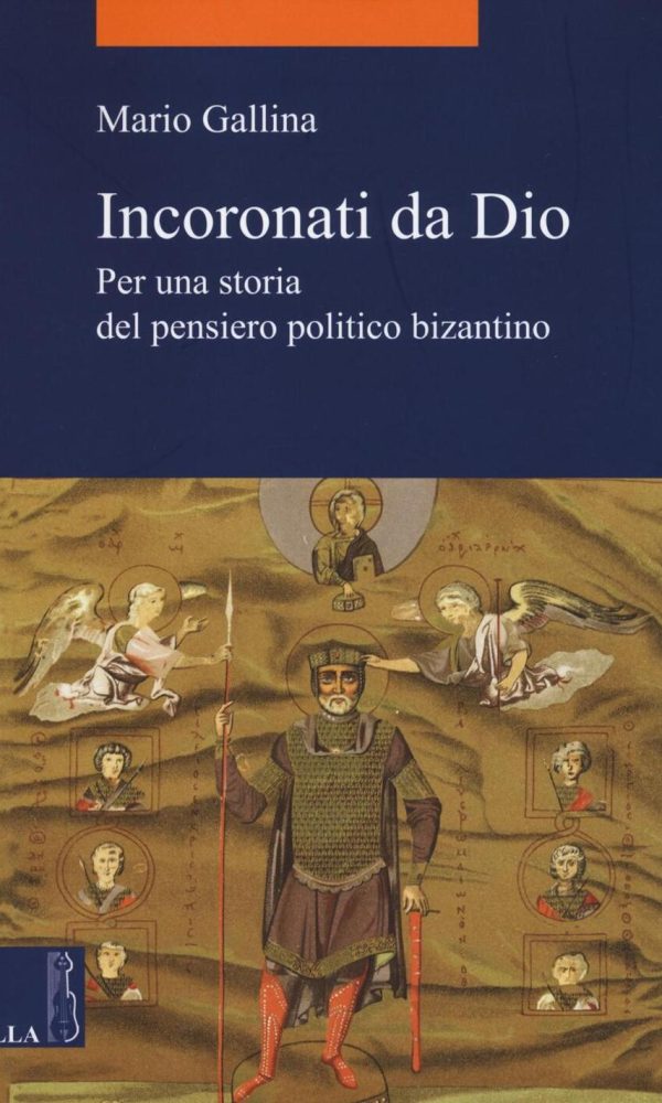incoronati da dio. per una storia del pensiero politico bizantino