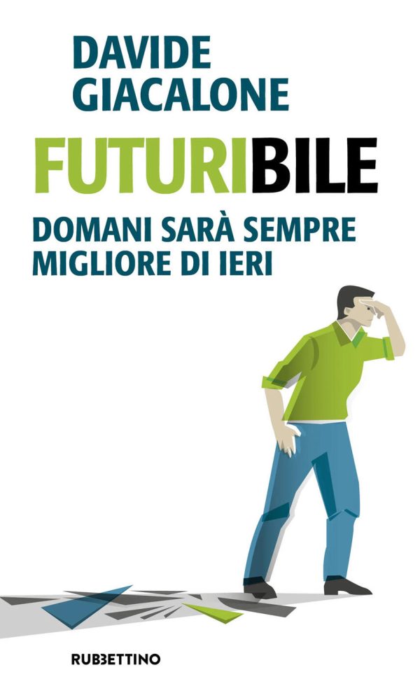 futuribile. domani sarà sempre migliore di ieri