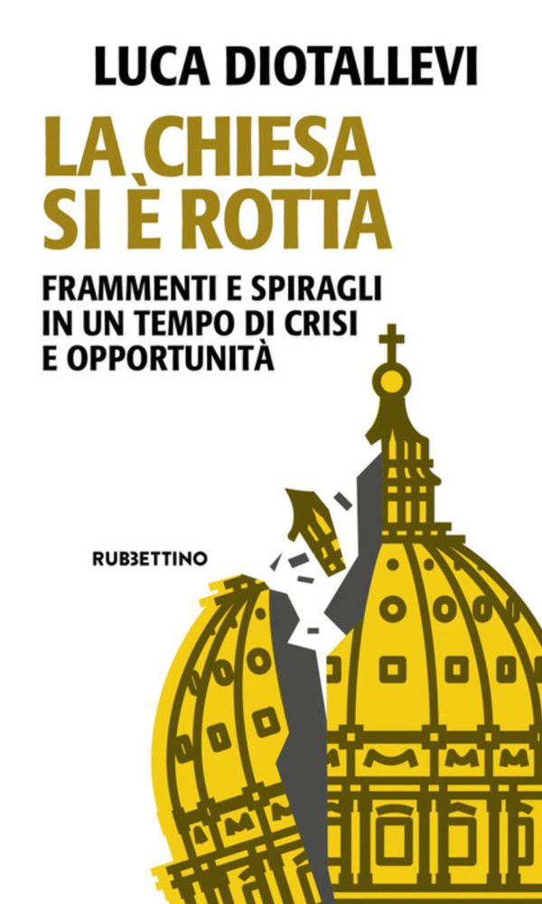 chiesa si è rotta. frammenti e spiragli in un tempo di crisi e opportunità (la)
