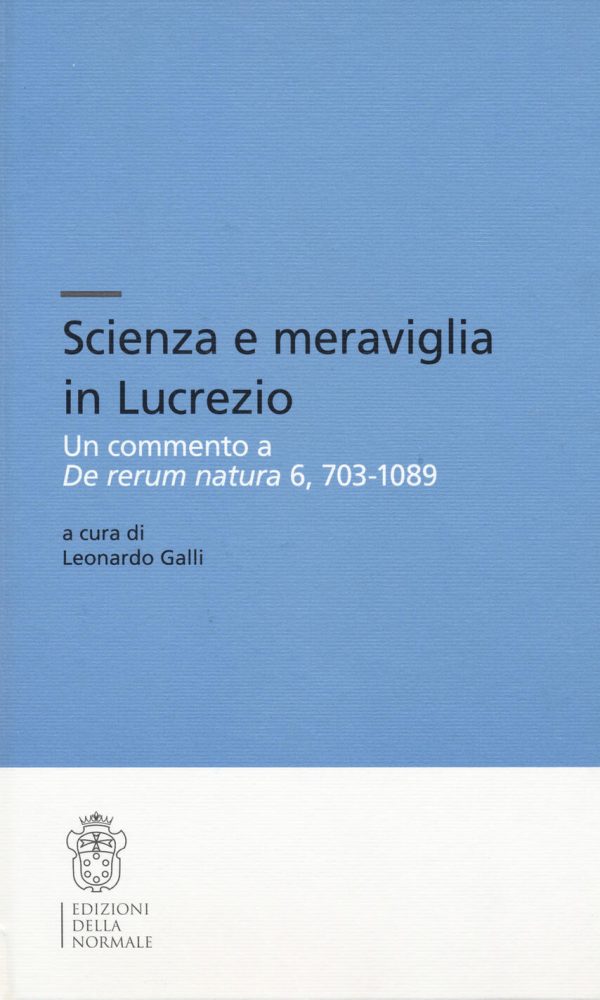 scienza e meraviglia in lucrezio. un commento a «de rerum natura» 6, 703-1089