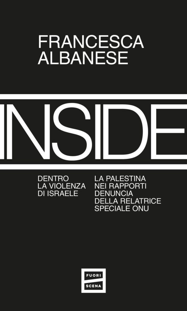 inside. dentro la violenza di israele. la palestina nei rapporti denuncia della relatrice speciale onu