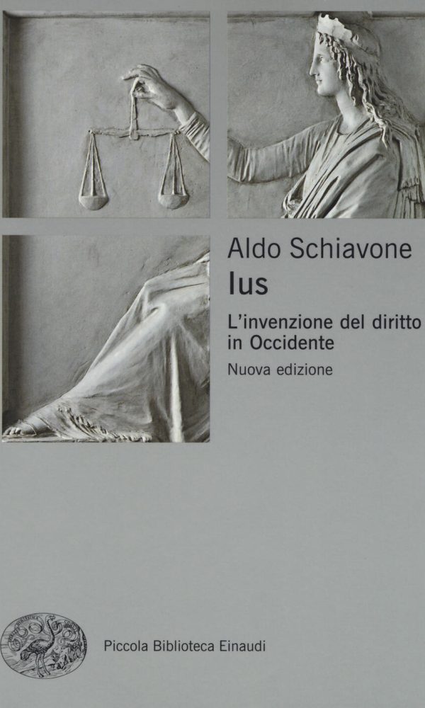 Ius. L'invenzione Del Diritto In Occidente