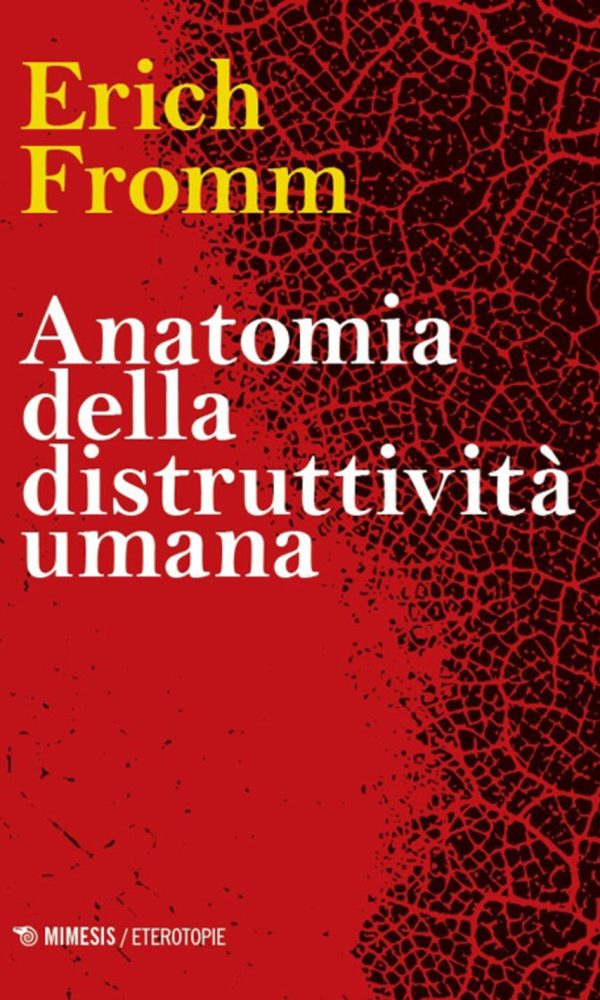 Anatomia Della Distruttività Umana