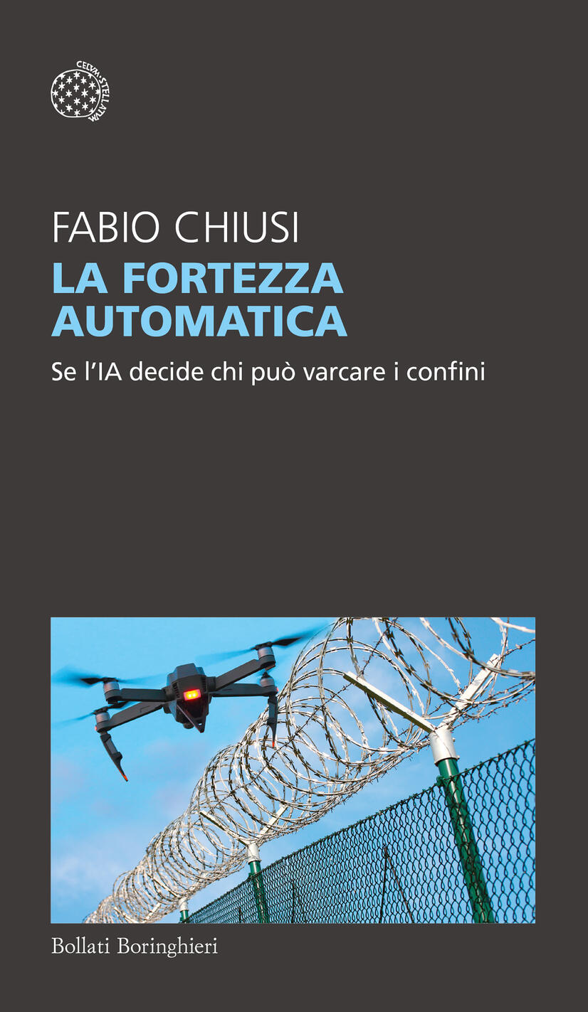 Fortezza Automatica. Se L'ia Decide Chi Può Varcare I Confini (la)