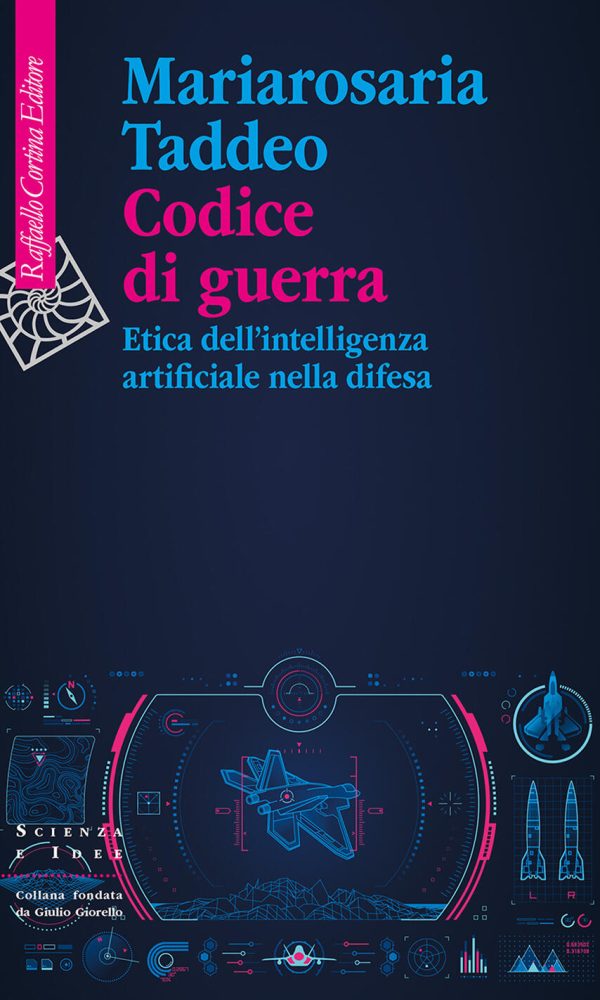 Codice Di Guerra. Etica Dell'intelligenza Artificiale Nella Difesa