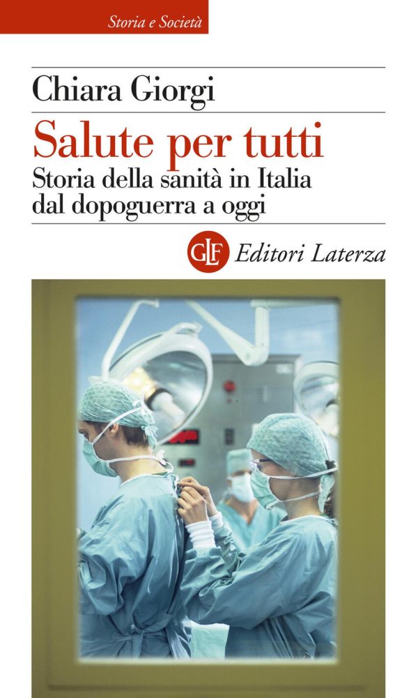 salute per tutti. storia della sanità in italia dal dopoguerra a oggi