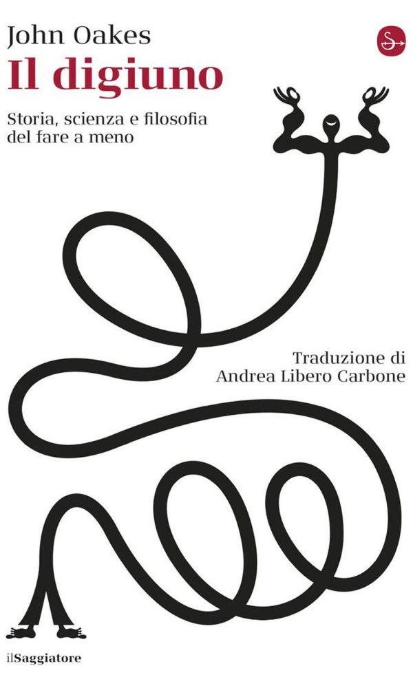 digiuno. storia, scienza e filosofia del fare a meno (il)