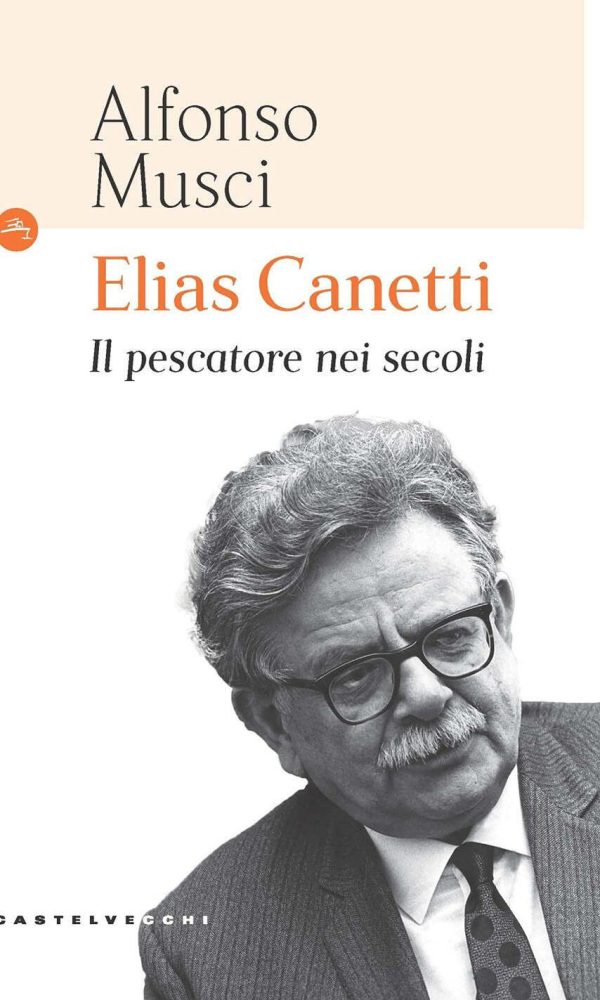 Elias Canetti. Il pescatore nei secoli