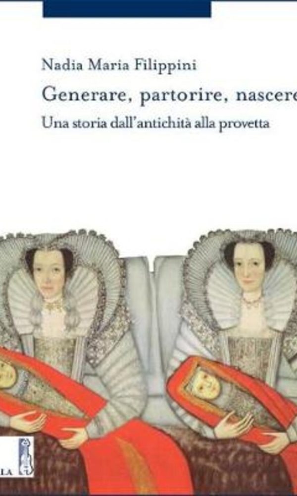 Generare, partorire, nascere. Una storia
