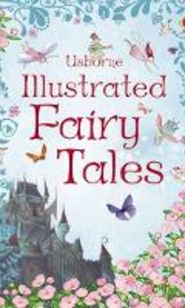Usborne Illustrated Fairy Tales (Anthologies & Treasuries) (Illustrated Story Collections)