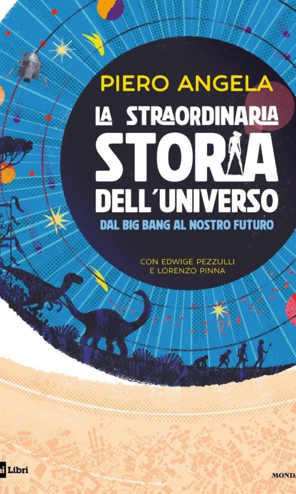 straordinaria storia dell'universo dal big bang al nostro futuro (la)