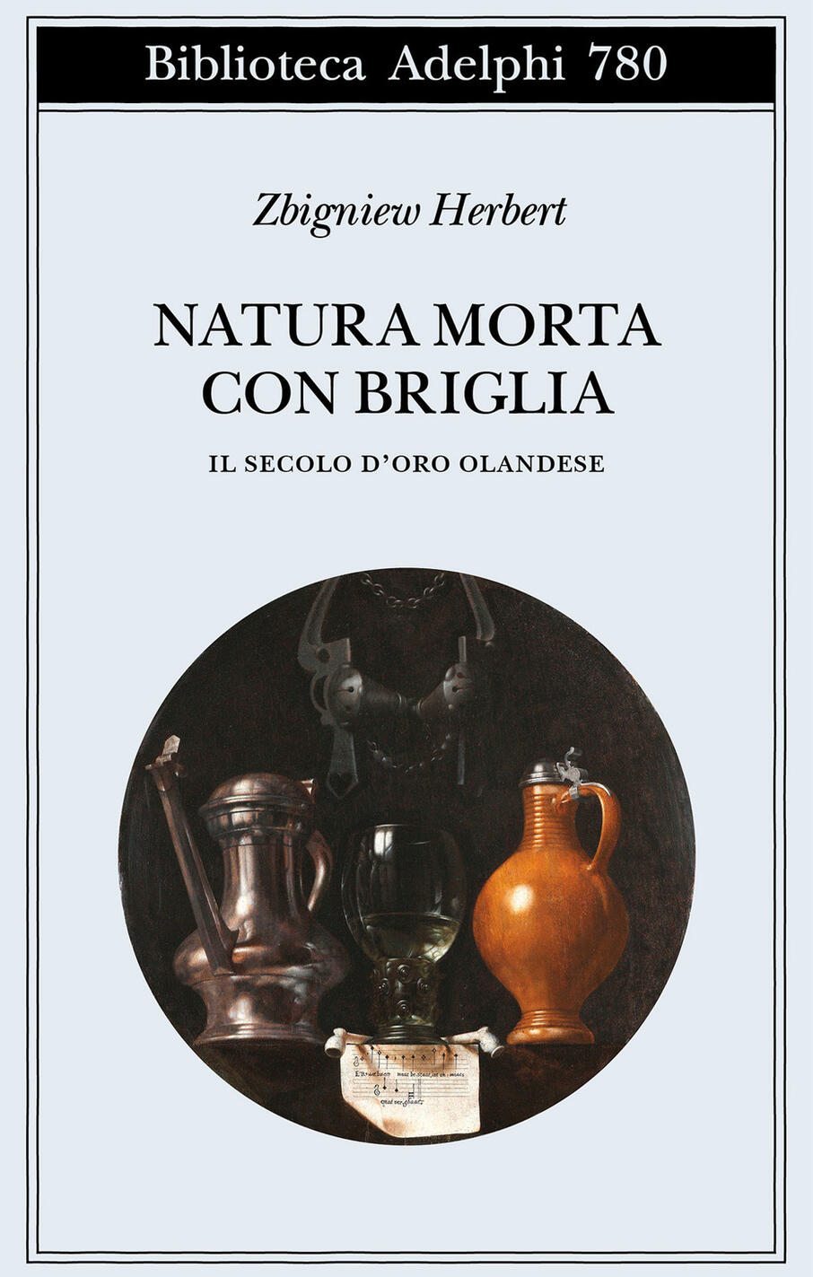 Natura Morta Con Briglia. Il Secolo D'oro Olandese