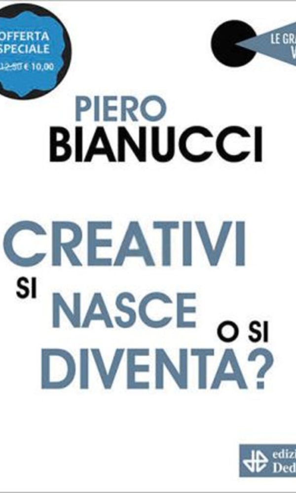creativi si nasce o si diventa? nuova ediz.