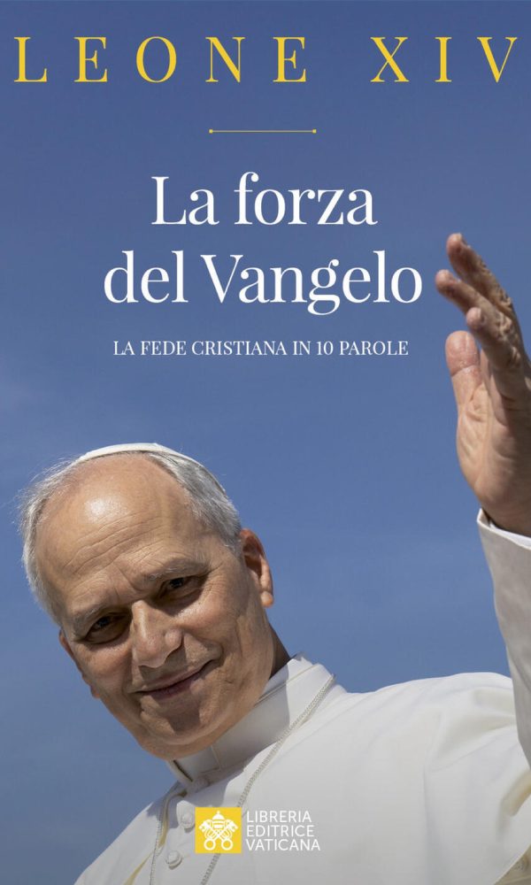 forza del vangelo. la fede cristiana in 10 parole (la)