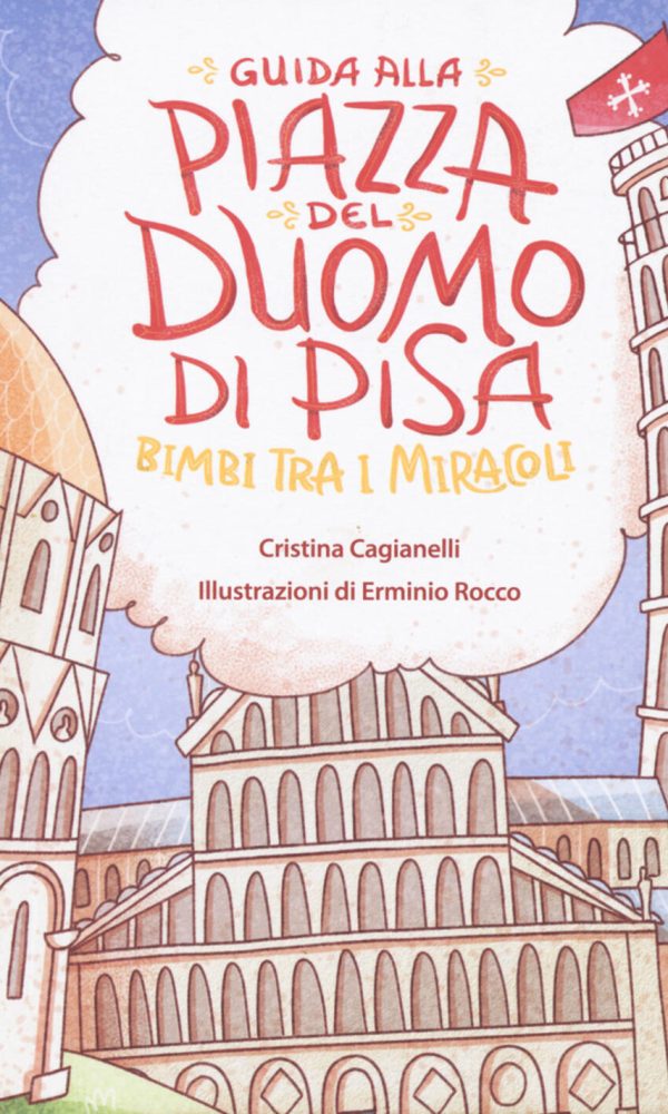Guida alla Piazza del Duomo di Pisa. Bimbi tra i miracoli