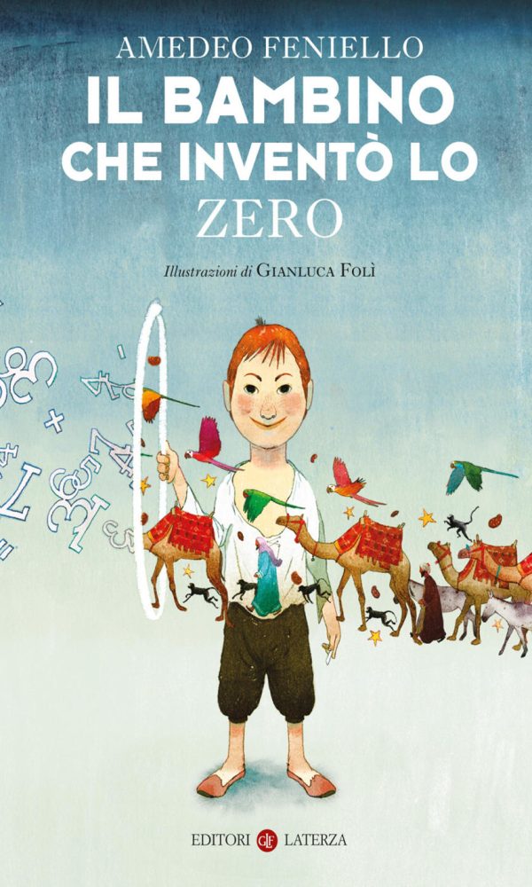 bambino che inventò lo zero. nuova ediz. (il)
