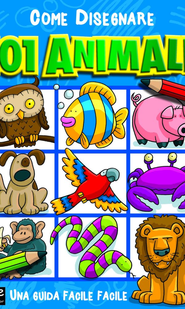 come disegnare 101 animali. ediz. illustrata
