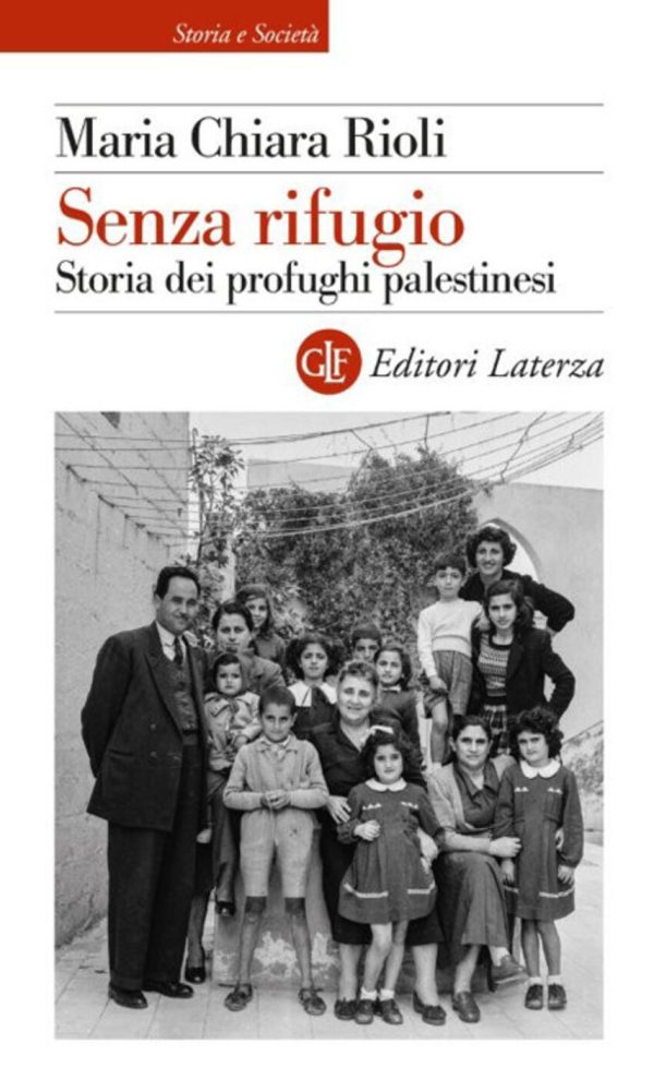 Senza Rifugio. Storia Dei Profughi Palestinesi