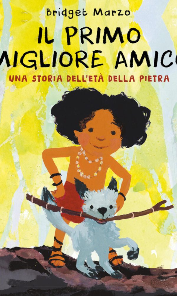 primo migliore amico. una storia dell'età della pietra. ediz. a colori (il)