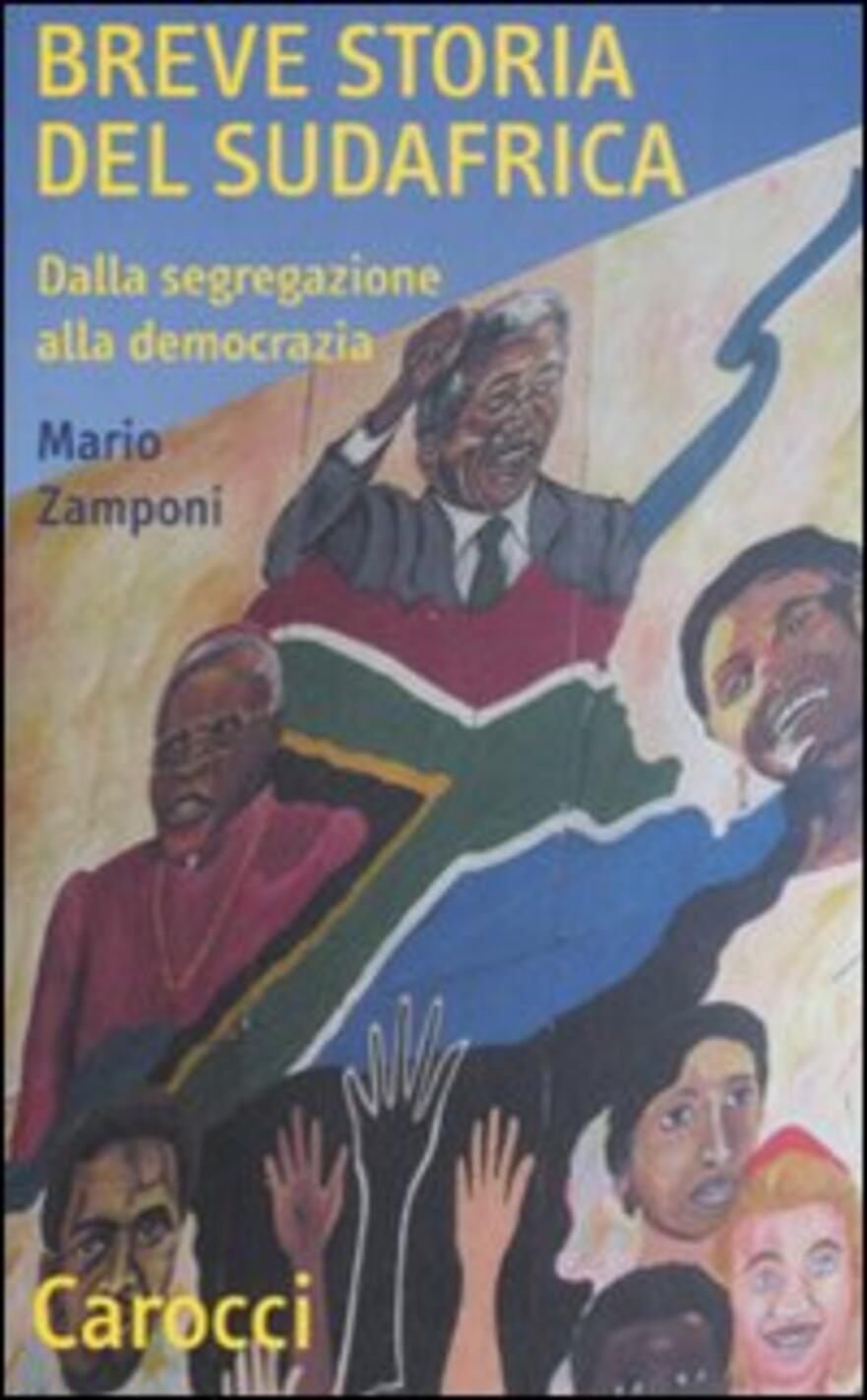breve storia del sudafrica. dalla segregazione alla democrazia