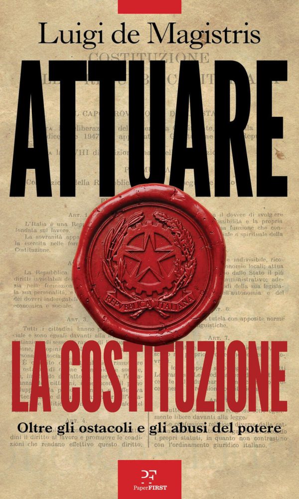 attuare la costituzione. oltre gli ostacoli e gli abusi del potere