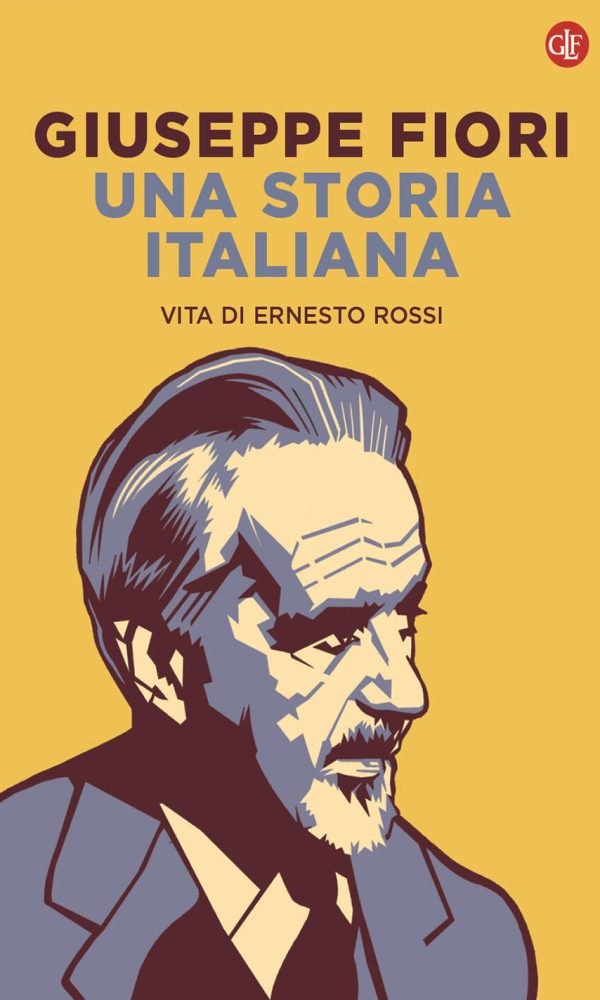 storia italiana. vita di ernesto rossi (una)