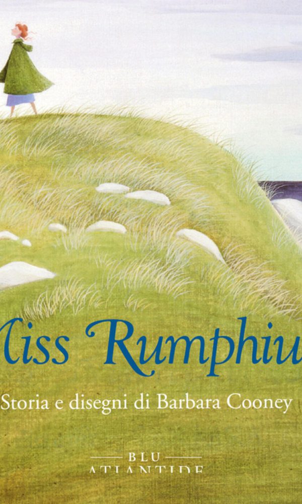 miss rumphius. ediz. a colori