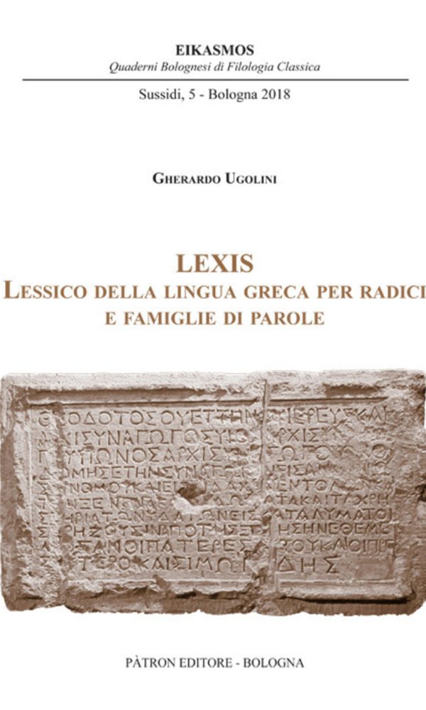 8° in Lessicografia Alta reperibilità Lexis. Lessico della lingua greca per radici e famiglie di parole