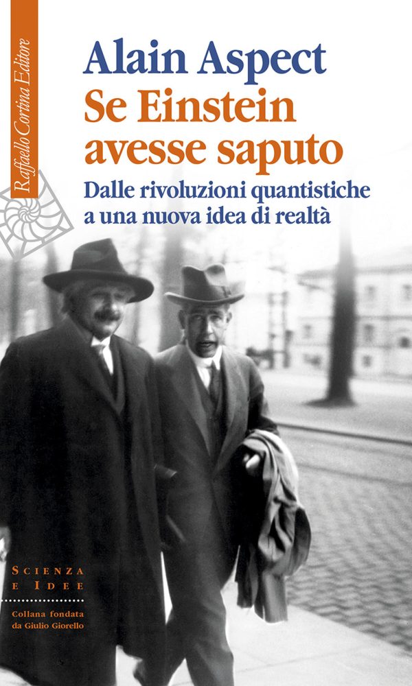se einstein avesse saputo. dalle rivoluzioni quantistiche a una nuova idea di realtà