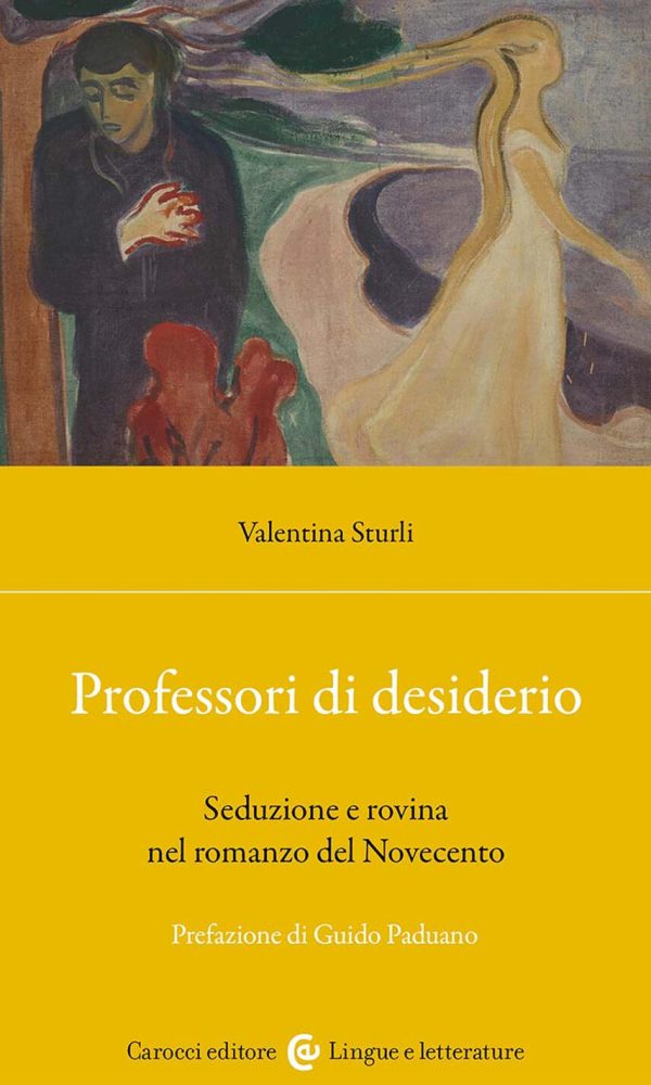 professori di desiderio. seduzione e rovina nel romanzo del novecento