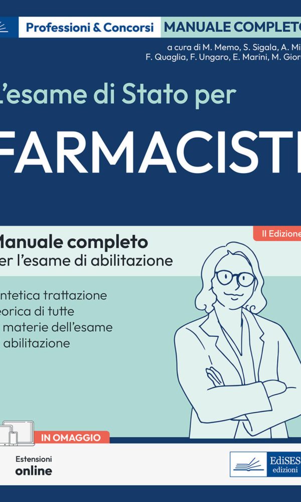 esame di stato per farmacisti. manuale di preparazione. basi teoriche delle discipline fondamentali per l'esercizio della profession