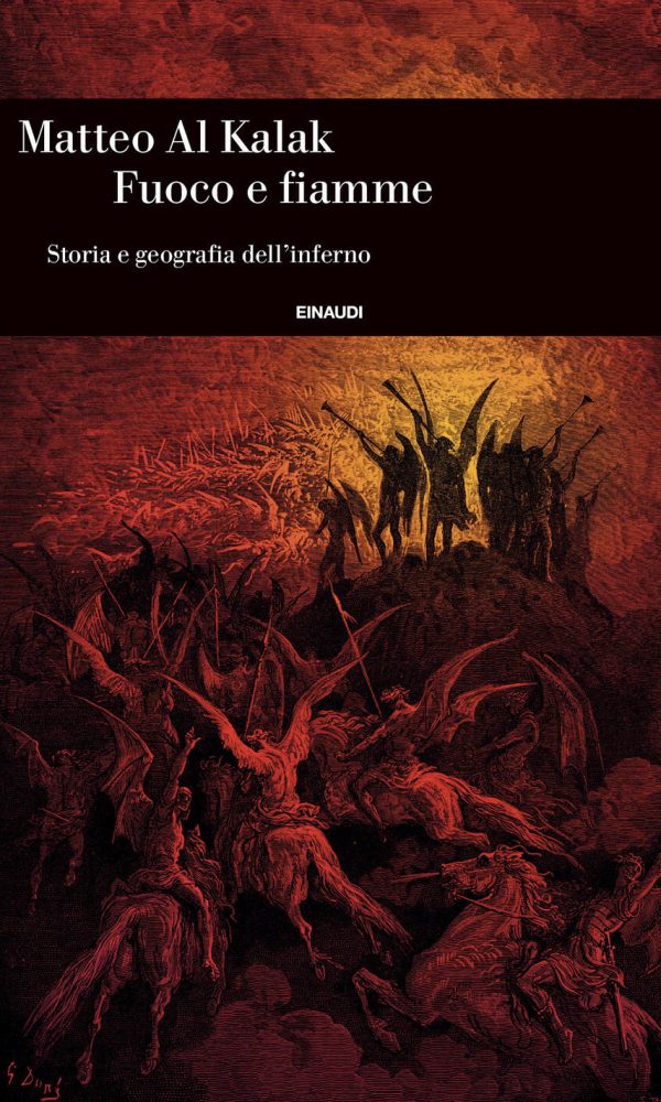 Fuoco E Fiamme. Storia E Geografia Dell'inferno