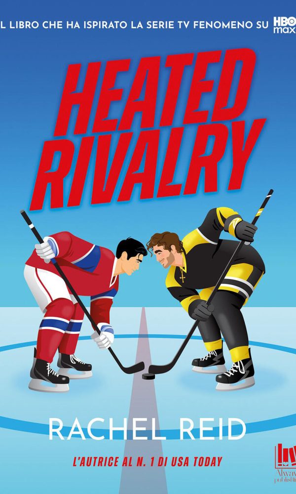 heated rivalry. ediz. italiana